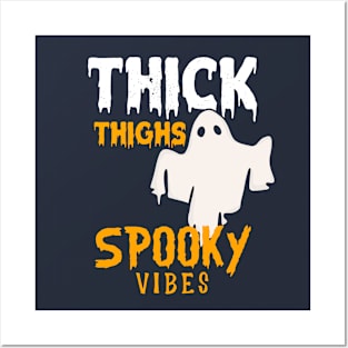 Thick Thighs Spooky Vibes -  Funny Halloween Saying Gift Ideas For Women Posters and Art